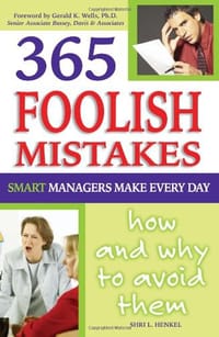 365 Foolish Mistakes Smart Managers Make Every Day