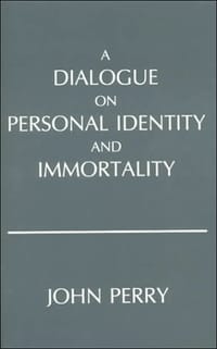 A Dialogue on Personal Identity and Immortality