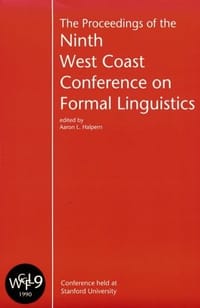 The Proceedings of the Ninth West Coast Conference on Formal Linguisitics (Center for the Study of Language and Information - Lecture Notes)