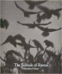 Solitude of Ravens - Masahisa Fukase