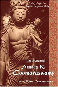 The Essential Ananda K. Coomaraswamy (The Perennial Philosophy Series)