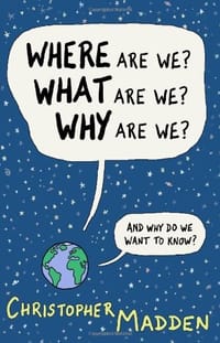 Where are We, What are We, Why are We?