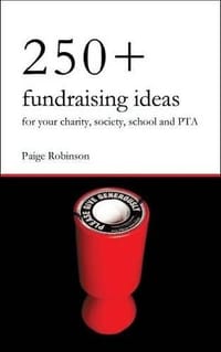 250+ Fundraising Ideas for Your Charity, Society, School and PTA