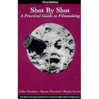 Shot by Shot; A Practical Guide to Filmmaking (3rd Ed.)