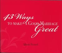 43 Ways to Make a Good Marriage Great - Fertel, Mort