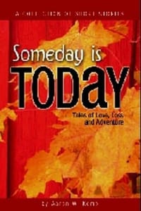 Someday Is Today