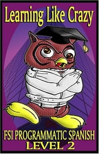 FSI Programmatic Spanish, Level 2 (Re-mastered)
