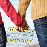 50 Ways to Put Christ in Your Marriage