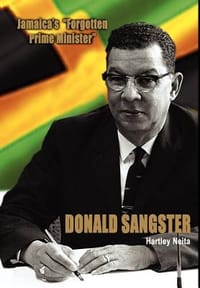 Jamaica's \Forgotten Prime Minister\" - Donald Sangster"