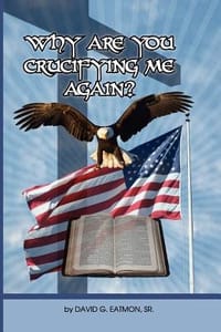 Why Are You Crucifying Me Again - Eatmon, David