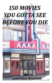 150 Movies You Gotta See Before You Die