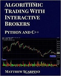 Algorithmic Trading with Interactive Brokers (Python and C++) - Matthew Scarpino