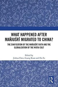书籍 What Happened After Mañjuśrī Migrated to China?的封面