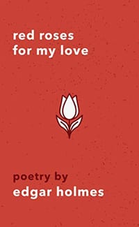 Red Roses For My Love - Edgar Holmes