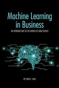 Machine Learning in Business - John C. Hull