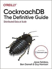 CockroachDB: The Definitive Guide