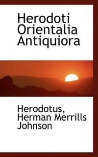 Herodoti Orientalia Antiquiora