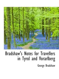 Bradshaw's Notes for Travellers in Tyrol and Vorarlberg