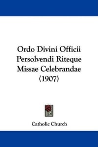 Ordo Divini Officii Persolvendi Riteque Missae Celebrandae