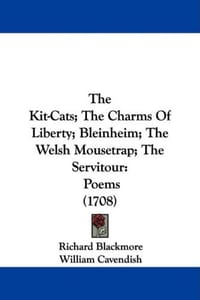 The Kit-Cats; The Charms Of Liberty; Bleinheim; The Welsh Mousetrap; The Servitour