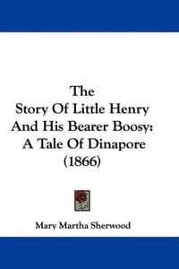 The Story Of Little Henry And His Bearer Boosy