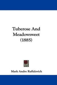 Tuberose and Meadowsweet