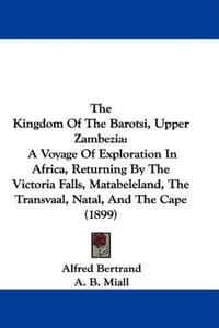 The Kingdom of the Barotsi, Upper Zambezia