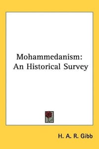 Mohammedanism - H. A. R. Gibb