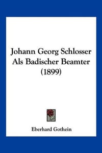 Johann Georg Schlosser ALS Badischer Beamter