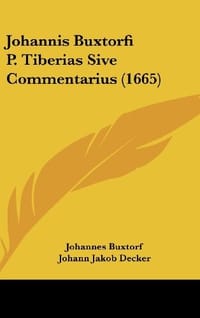 Johannis Buxtorfi P. Tiberias Sive Commentarius