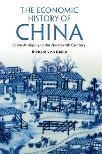 The Economic History of China - Richard von Glahn