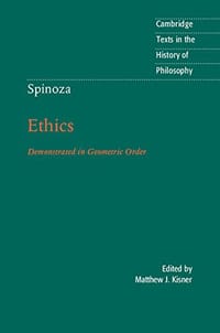 Spinoza: Ethics: Demonstrated in Geometric Order