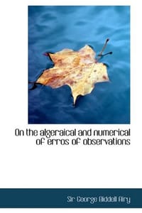 On the Algeraical and Numerical of Erros of Observations