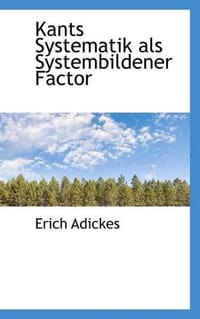 Kants Systematik Als Systembildener Factor