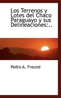 Los Terrenos Y Lotes Del Chaco Paraguayo Y Sus Delineaciones