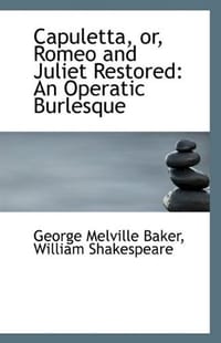 Capuletta, or, Romeo and Juliet Restored