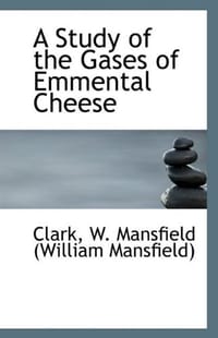 A Study of the Gases of Emmental Cheese