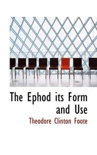 The Ephod Its Form and Use