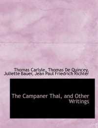 The Campaner Thal, and Other Writings