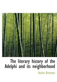 The Literary History of the Adelphi and Its Neighborhood