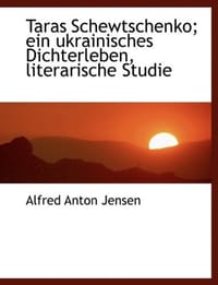 Taras Schewtschenko; Ein Ukrainisches Dichterleben, Literarische Studie