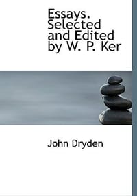 Essays. Selected and Edited by W. P. Ker