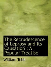 The Recrudescence of Leprosy and Its Causation