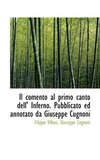 Il Comento Al Primo Canto Dell' Inferno. Pubblicato Ed Annotato Da Giuseppe Cugnoni
