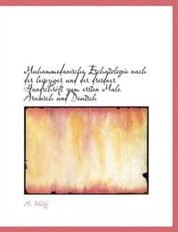 Muhammedanische Eschatologie Nach Der Leipziger Und Der Dresdner Handschrift Zum Ersten Male Arabisc