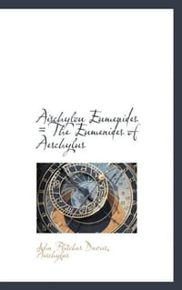 Aischylou Eumenides = The Eumenides of Aeschylus