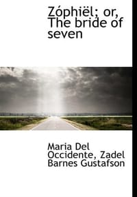 ZophiA"L; or, The Bride of Seven