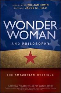 Wonder Woman and Philosophy - Jacob M. Held