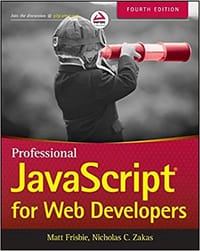 Professional JavaScript for Web Developers, 4th Edition - Matt Frisbie