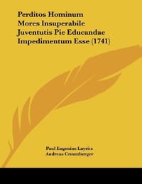 Perditos Hominum Mores Insuperabile Juventutis Pie Educandae Impedimentum Esse